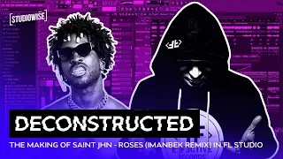 The making of Saint Jhn - Roses (Imanbek Remix) in Fl Studio | Deconstructed