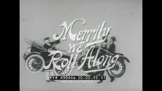 EARLY HISTORY OF THE AUTOMOBILE  "MERRILY WE ROLL ALONG" PART 1 w/ GROUCHO MARX  MODEL T FORD 49044a