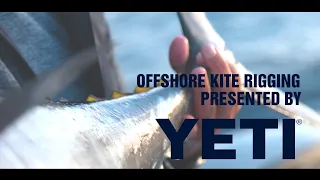 Offshore Bluefin Tuna Kite Rigging | Presented By YETI "4K"