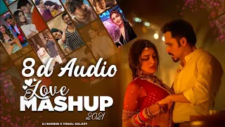 Love Mashup 2021 8d Audio | Best Hindi Romantic Songs | 8d Bharat | Use Headphones 🎧