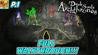 FULL WALKTHROUGH!!! - Part 1| Archthrones (Dark Souls 3)