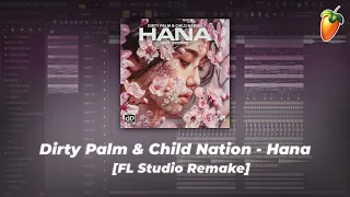 Dirty Palm & Child Nation - Hana (FL Studio Remake + Free Flp)