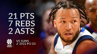 Jalen Brunson 21 pts 7 rebs 2 asts vs Suns 2022 PO G5