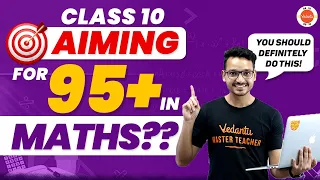 How to Score 95+ in the CBSE Class 10 Mathematics? | 10th Class Maths Preparation Tips #Cbse2024Exam