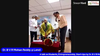 A talk on Students, Entrepreneurship, Start-Ups by Dr. B V R Mohan Reddy @ Lendi