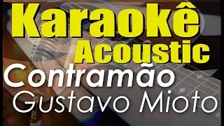 Gustavo Mioto - Contramão (Karaokê Acústico) playback