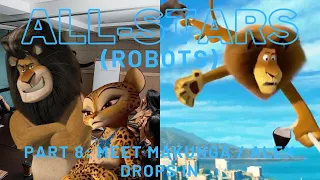 "All-Stars" (Robots) Part 8 - Meet Makunga / Alex Drops In