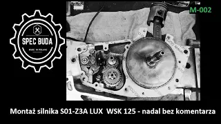 M-002 Montaż silnika S01-Z3A LUX WSK 125 - Bez komentarza