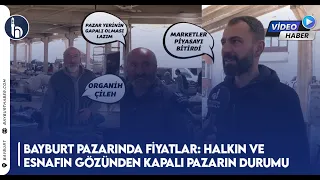 Halkın ve Esnafın Gözünden Kapalı Pazarın Durumu