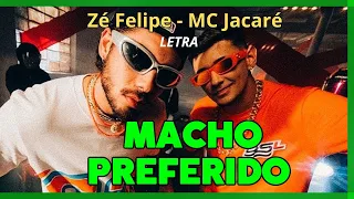 Zé Felipe -  MC Jacaré | Macho Preferido (( LETRA ))