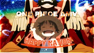 HAPPY NATION - LUFFY AND ROGER EDIT || ONE PIECE [EDIT/AMV]