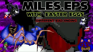 Miles.EPS with Easter Eggs and a Different Bad Ending ???