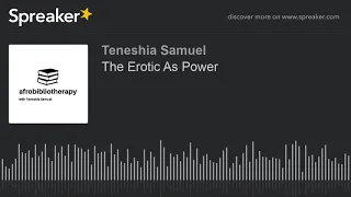 The Erotic As Power (part 1 of 3)