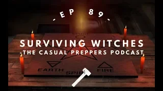 Surviving Witches - Ep 89 - The Casual Preppers Pocast