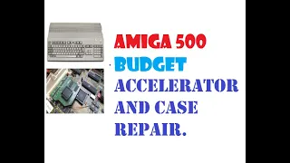 Amiga 500 CPU upgrade and case repair