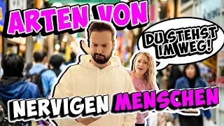 ARTEN VON NERVIGEN MENSCHEN, die jeder kennt!