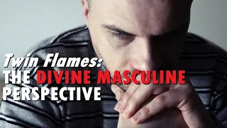 Twin Flames Masculine Perspective 🧔 WHAT'S IT LIKE BEING DM