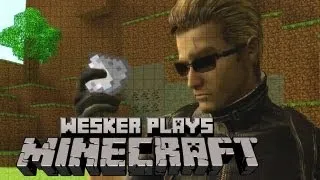 Wesker Plays Minecraft