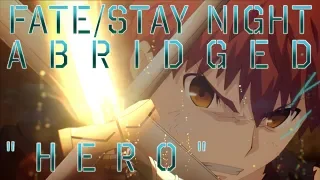 Fate/Stay Night UBW Abridged One-Shot: "Hero"