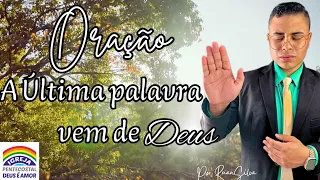 Oração: A Última palavra vem de Deus | IPDA 🔥