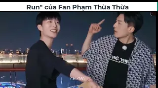 Run" của fan Phạm Thừa Thừa #phạmthừathừa #phamthuathua #范丞丞