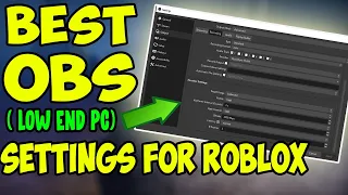 Best OBS Recording Settings For ROBLOX (Low End PC) - WORKS 2022