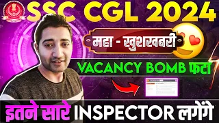 SSC CGL 2024 Vacancy Big Update | Inspector Vacancy जबरदस्त आई