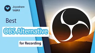 Best OBS Alternative for Recording | Joyoshare