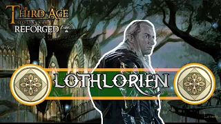 ARISE ELVES OF LORIEN! - Third Age Total War Reforged Lothlorien Campaign #1