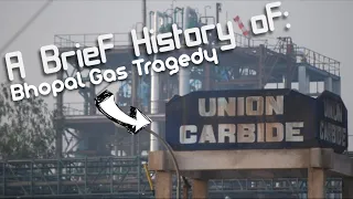 A Brief History of: The Bhopal Gas Tragedy (Short Documentary)