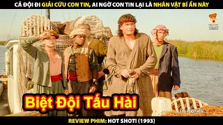 Cả Đội Đi Giải Cứu Con Tin, Ai Ngờ Con Tin Lại Là Nhân Vật Bí Ẩn Này | Review Phim Hot Shot! 1993