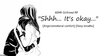 [ASMR Girlfriend] Anger & Emotional Comfort [Shushing] [Sleep-aid] [Hair play]