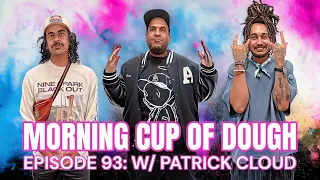 Morning Cup Of Dough Episode 93: w/ Patrick Cloud