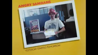 Angry Samoans - Yesterday Started Tomorrow ( full )