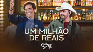 UM MILHÃO DE REAIS - Guilherme e Santiago