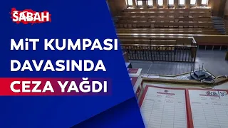 MİT kumpası davasında karar çıktı! İşte sanıklara verilen cezalar