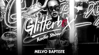 Glitterbox Radio Show 223: Presented by Melvo Baptiste