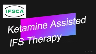 Ketamine Assisted IFS Therapy