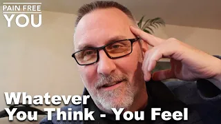 Whatever You Think - You Feel