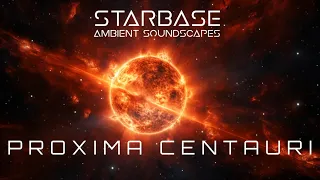 STAR EXPLORATION 01: Proxima Centauri | Space Ambient Soundscape (1 Hour)