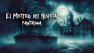 Ecos del Abismo: Hospital San Eduardo - Misterio Paranormal Revelado