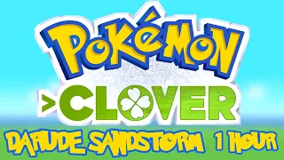 Darude Sandstorm - Pokemon Clover - Gym Leader Theme - [1H] DUDUDUDUDU