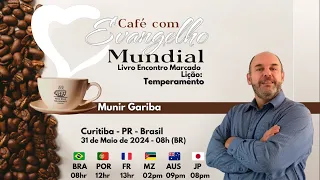 CAFÉ COM EVANGELHO MUNDIAL com MUNIR GARIBA, Lição: TEMPERAMENTO.