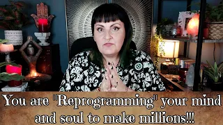 You are "Reprogramming" yourself to make millions - tarot reading