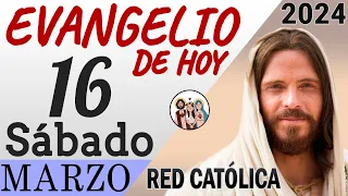 Evangelio de Hoy Sabado 16 de Marzo de 2024 | REFLEXIÓN | Red Catolica