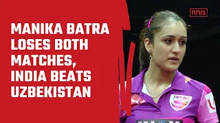 Manika Batra Loses Both Matches, India Beats Uzbekistan