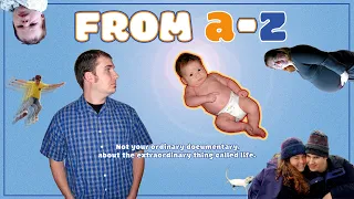 From A - Z - A Feature Length Documentary about Fatherhood