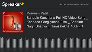 Bandalo Kanchana Full HD Video Song _ Kannada Sangliyaana Film _ Shankar Nag_ Bhavya _ Hamsalekha(48