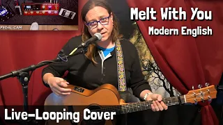 Melt With You - Modern English (Live Loop Cover)