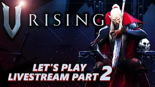 V Rising (Early Access) Let's Play / Livestream Part 2